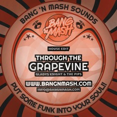 Through the Grapevine - Bang 'n Mash
