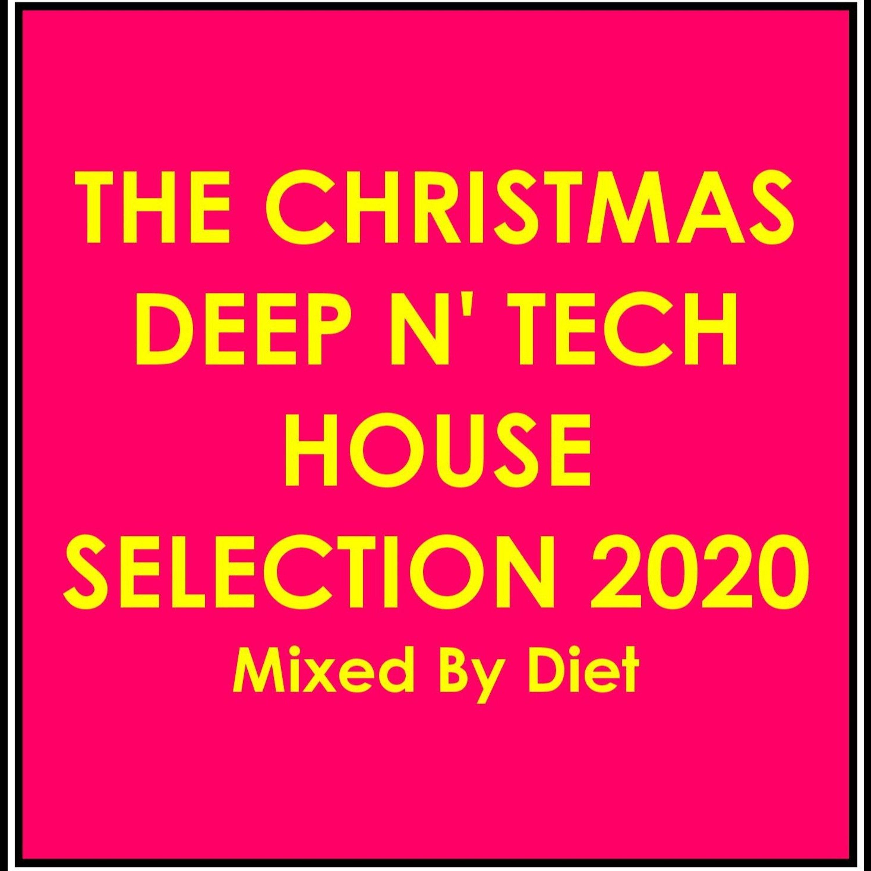 THE CHRISTMAS DEEP N' TECH HOUSE SELECTION 2020 - Mixed By Diet episode artwork