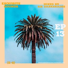 Exquisite Sounds - EP13 Mixed By Sir Darkshades.mp3