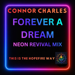 Forever A Dream - Neon Revival Mix
