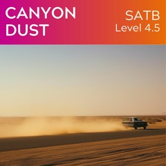 Canyon Dust - SATB - Level 4.5