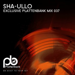 Sha-ullo - Plattenbank Exclusive Mix037