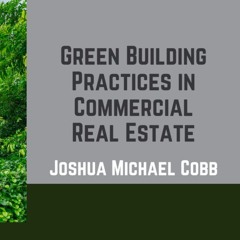 Green Building Practices In Commercial Real Estate