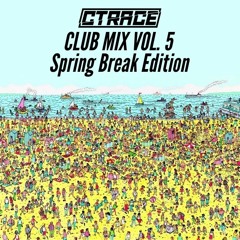 CTRACE Club Mix Vol. 5