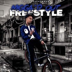 Nigga’d oUt Freestyle