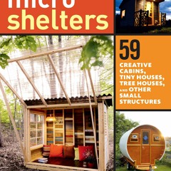 PDF✔️Download❤️ Microshelters 59 Creative Cabins  Tiny Houses  Tree Houses  and Other Small