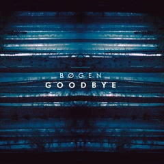 Bøgen - Goodbye (Dark Theme Rework)