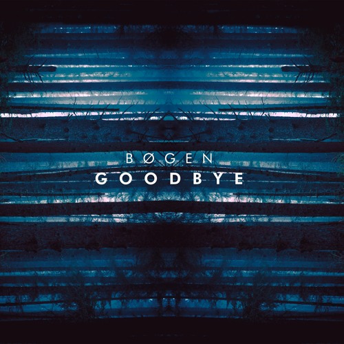 Bøgen - Goodbye (Dark Theme Rework)