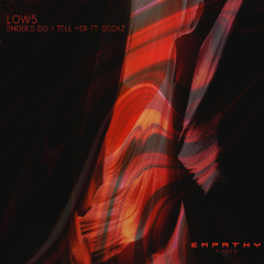 Low5 & Decaz - Tell Her [Premiere]
