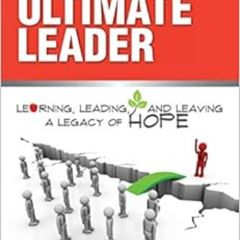 DOWNLOAD KINDLE 🎯 The Ultimate Leader: Learning, Leading and Leaving a Legacy of Hop