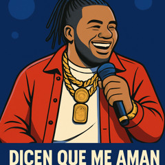 Dicen Que Me Aman