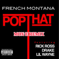 POP THAT MOX-E REMIX