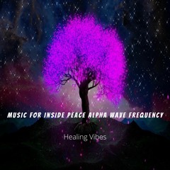 Music For Inside Peace Feel Good Binaural Beats Alpha Wave Frequency