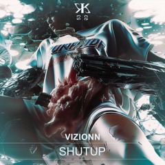 Vizionn - Shutup [KTK053]
