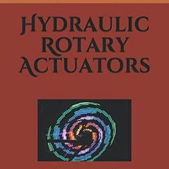 ✅ ACCESS [EBOOK EPUB KINDLE PDF] Hydraulic Rotary Actuators: In the English Units (Industrial Hydr