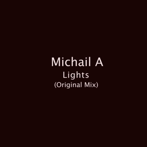 Michail A- Lights (Original Mix)