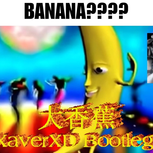 Stream 大香蕉(XaverXD Bootleg) by XaverXD | Listen online for free