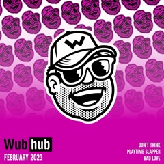 WUB HUB FEBRUARY 2023 DROP
