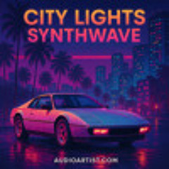City Lights Synthwave : Synthwave, Retrowave, Outrun, Vaporwave, Chillwave, Electro-pop, New Wave