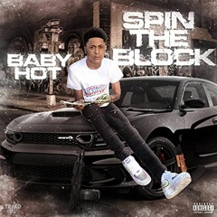 Baby Hot - Spin The Block   ( EBK DISS )