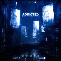 ADDICTED (Slowed)