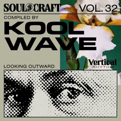 Soul Craft Vol. 32 //  Kool Wave