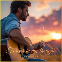 Forever in my thoughts