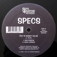 Specs - Put Ya Money On Us