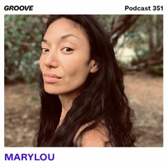Groove Podcast 351 - Marylou