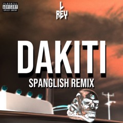 L Rey - Dakiti (Spanglish Remix)