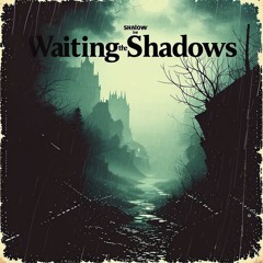 Waiting In The Shadows