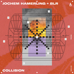 Jochem Hamerling & BLR - Collision - Truesoul - TRUE12188