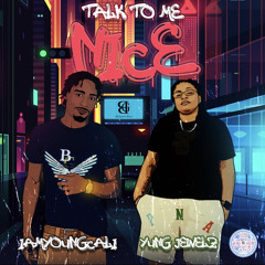 Talk To Me Nice ft. Yung Jewel