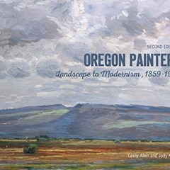 =) Oregon Painters, Landscape to Modernism, 1859-1959 =E-book)