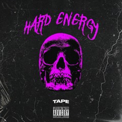 TAPE - Hard Energy