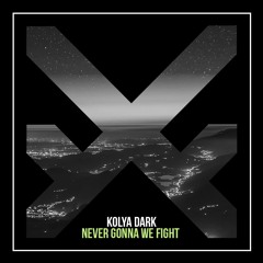 Kolya Dark - Never Gonna We Fight