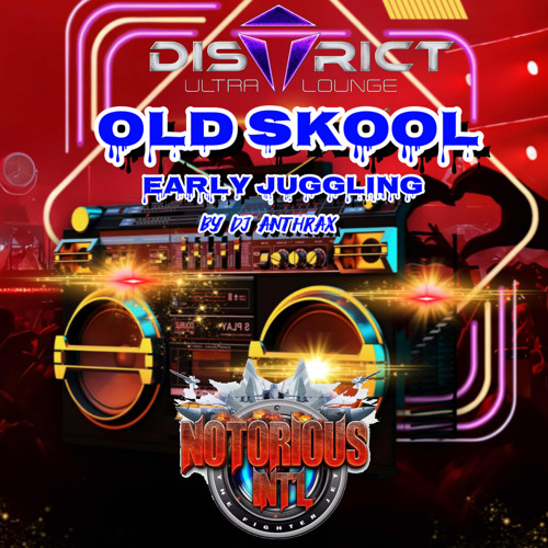 Notorious Intl Sound-Dj Anthrax Early Juggling District Ultra Lounge (Old Skool)