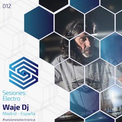 SESIONES:ELECTRO #012 - WAJE DJ (Edición Vinilo)