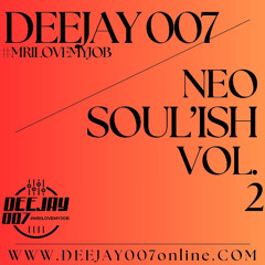 @DEEJAY007ONLINE #NEO-SOUL'ISH VOL.2
