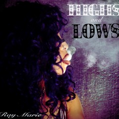 Ray Marie - Highs and Lows