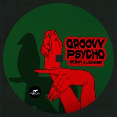 Berny & Leonor - Groovy Psycho (EPI021)
