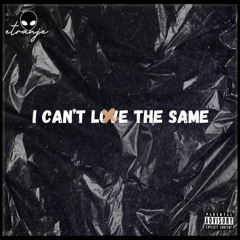 Love The Same (Ft. Drizzzy DaKid)