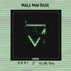 Male Man Bash( ft young bao)