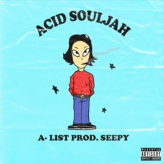 acid souljah - a list (prod seepy)