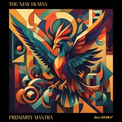 WL//WH Premiere: THE NEW HUMAN - "Phoenix (Part 1)" (from "Proximity Mantra" LP) [Bricolage]