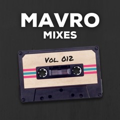 Mavro Mixes - Vol. 012