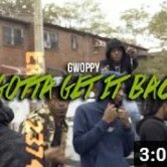 GWOPPY - GOTTA GET IT BACK (Music Video) Shot By MeetTheConnectTv