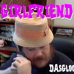 Girlfriend Das Gloop Banger