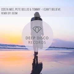 Costa Mee, Pete Bellis & Tommy - I Can't Believe