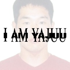 I AM YAJUU